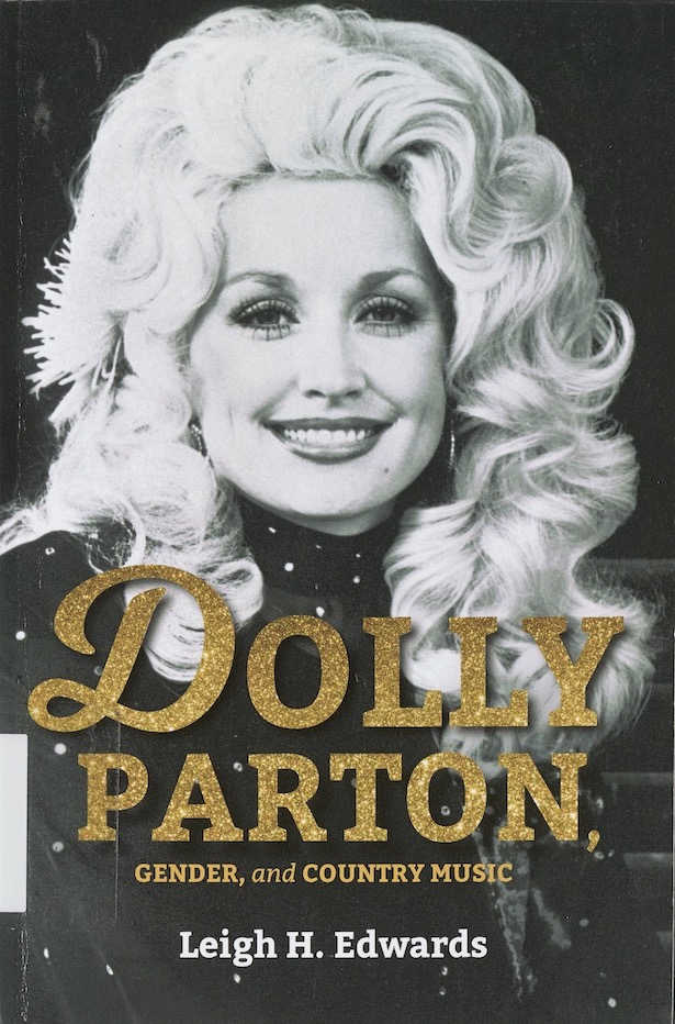 Cover of 2018 book, Dolly Patron, Gender, and Country Music, with photo of Parton on the cover.