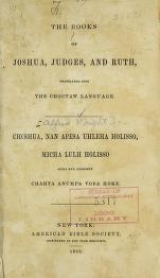 Cover of The Books of Joshua, Judges, and Ruth, translated into the Choctaw language =