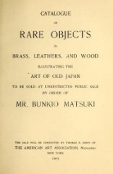 Cover of Catalogue of rare objects in brass, leathers, and wood illustrating the art of old Japan