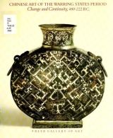 Cover of Chinese art of the warring states period - change and continuity, 480-222 B.C.