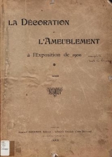 Cover of La Décoration et l'ameublement à l'Exposition de 1900 v. 1