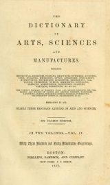 Cover of The dictionary of arts, sciences and manufactures