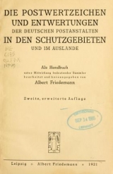 Cover of Die postwertzeichen und entwertungen der deutschen postanstalten in den schutzgebieten und im auslande