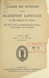 Cover of Grammar and dictionary of the Blackfoot language in the Dominion of Canada