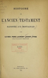 Cover of Histoire de l'Ancien Testament racontée aux Montagnais par le Rév. père Laurent Legoff