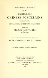 Cover of Illustrated catalogue of the beautiful old Chinese porcelains comprising the extraordinary private collection