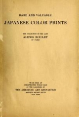 Cover of Illustrated Catalogue of Japanese Color Prints, The Famous Collection of the Late Alexis Rouart of Paris, France together with a Selection from the Collection of the Vicomte de Sartiges and a Few Prints from Another Parisian Collection