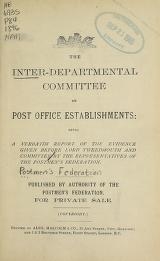 Cover of The inter-departmental committee on post office establishments: being a verbatim report of the evidence given before Lord Tweedmouth and committee