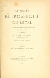 Cover of Le musée rétrospectif du métal à l'Exposition de l'union centrale des beaux-arts, 1880