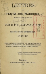 Cover of Lettres de feu M. Jos. Marcoux, missionnaire du Sault, aux chefs iroquois du Lac des Deux Montagnes, 1848-49 =