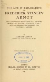 Cover of The life & explorations of Frederick Stanley Arnot
