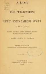 Cover of A list of the publications of the United States National museum (1875-1900)