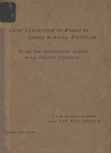 Cover of Loan exhibition of works by James McNeill Whistler to aid the Professional Classes War Relief Council