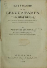 Cover of Manual ó vocabulario de la lengua pampa y del estilo familiar para el uso de los jefes y oficiales del ejército