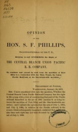 Cover of Opinion of the Hon. S.F. Phillips, solicitor-general of the U.S. relating to and confirming the right of the Central Branch Union Pacific R.R. Company