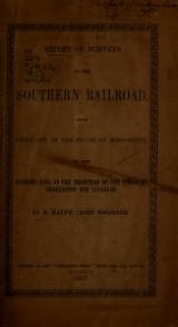 Cover of Report of surveys of the Southern Railroad, from Brandon, in the state of Mississippi, to the Alabama line, in the direction of the cities of Charleston and savannah
