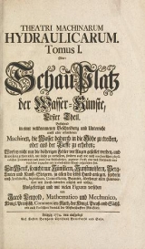 Cover of Theatri machinarum hydraulicarum tomus I [-II], oder, Schau-Platz der Wasser-Künste