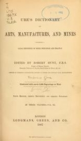 Cover of Ures̓ dictionary of arts, manufactures and mines