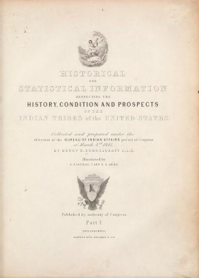 Cover of Historical and statistical information respecting the history, condition, and prospects of the Indian tribes of the United States