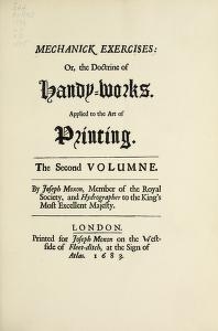 Cover of Moxon's Mechanick exercises, The doctrine of handy-works applied to the art of printing