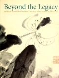 Cover of Beyond the legacy - anniversary acquisitions for the Freer Gallery of Art and the Arthur M. Sackler Gallery