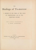 Cover of The bindings of to-morrow A record of the work of the Guild of women-binders and of the Hampstead bindery
