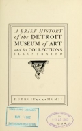 Cover of A brief history of the Detroit Museum of Art and its collections
