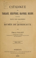 Cover of Catalogue des tableaux, sculptures, gravures, dessins exposés dans les galeries du Musée de Bordeaux