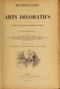 Cover of Dictionnaire des arts décoratifs à l'usage des artisans, des artistes, des amateurs et des écoles