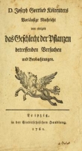 Cover of D. Joseph Gottlieb Kölreuters Vorläufige Nachricht von einigen das Geschlecht der Pflanzen betreffenden Versuchen und Beobachtungen.