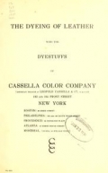 Cover of The dyeing of leather with the dyestuffs of Cassella Color Company