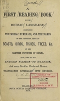 Cover of A first reading book in the Micmac language: comprising the Micmac numerals, and the names of the different kinds of beasts, birds, fishes, trees, &c.