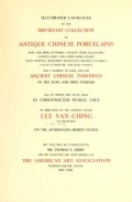 Cover of Illustrated catalogue of the important collection of antique Chinese porcelains