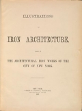 Cover of Illustrations of iron architecture, made by the Architectural Iron Works of the city of New York