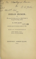 Cover of The Indian primer; or, The way of training up of our Indian youth in the good knowledge of God