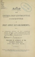 Cover of The inter-departmental committee on post office establishments: being a verbatim report of the evidence given before Lord Tweedmouth and committee