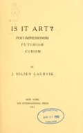 Cover of Is it art? post-impressionism, futurism, cubism