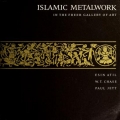 Cover of Islamic metalwork in the Freer Gallery of Art