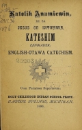 Cover of Katolik anamiemin, mi sa Jesus od ijitwhwin kateshim ejin'kadek english--otawa catechism