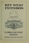 Cover of Key West extension, Florida East Coast Railway, opened January 22, 1912