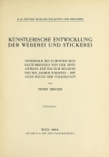 Cover of Künstlerische Entwicklung der Weberei und Stickerei innerhalb des europäischen Kulturkreises vonder spätantiken Zeit bis zum Beginne des XIX.