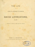 Cover of The life and explorations of David Livingstone, LL.D.