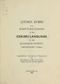 Cover of Liturgy, hymns and scripture lessons in the Eskimo language of the Kuskoquimo District, northwestern Alaska