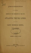 Cover of Proceedings of an adjourned meeting of the presidents of the five Atlantic Trunk Lines held at the Saint Nicholas Hotel, New York, Thursday, October 18, 1860