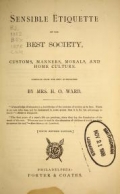 Cover of Sensible etiquette of the best society, customs, manners, morals, and home culture