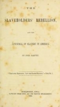 Cover of The slaveholders' rebellion, and the downfall of slavery in America