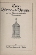 Cover of Tore, Türme und Brunnen aus vier Jahrhunderten deutscher Vergangenheit