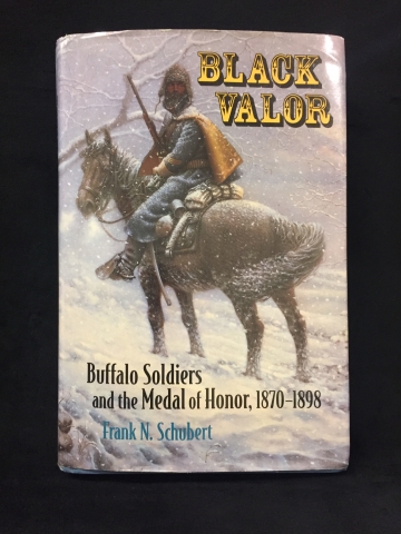 Cover of Black valor :  buffalo soldiers and the Medal of Honor, 1870-1898