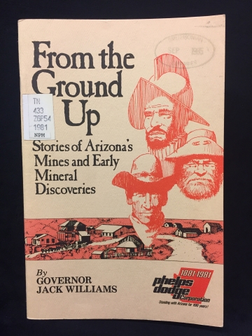 Cover of From the ground up :  stories of Arizona's mines and early mineral discoveries