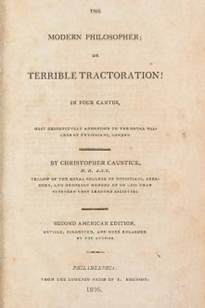 Cover of The modern philosopher, or, Terrible tractoration! - in four cantos, most respectfully addressed to the Royal College of Physicians, London